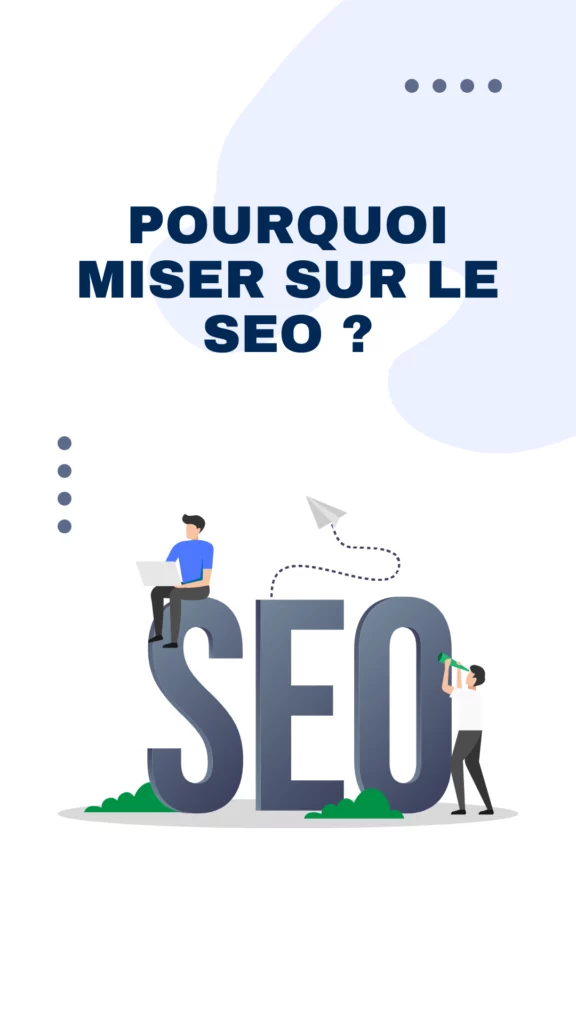 Pourquoi miser sur le SEO